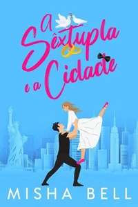 A Sêxtupla e a Cidade