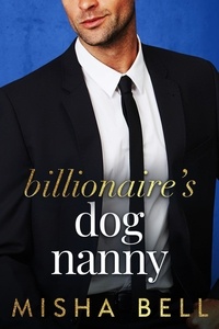  Misha Bell et  Anna Zaires - Billionaire's Dog Nanny.
