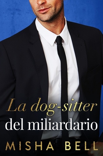  Misha Bell - La dog-sitter del miliardario.