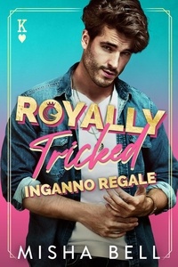  Misha Bell - Royally Tricked – Inganno regale.