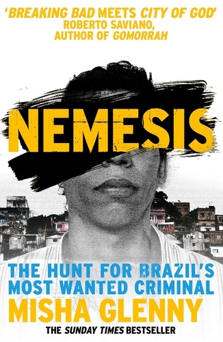 Misha Glenny - Nemesis - One Man and the Battle for Rio.