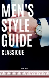  Misha Grant - Men's Style Guide - Classique.