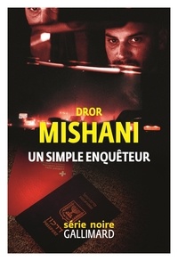 Mishani Dror - Un simple enquêteur.