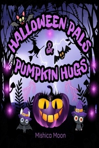  MISHICA MOON - Halloween Pals &amp; Pumpkin Hugs.