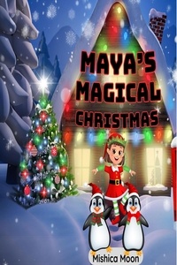  MISHICA MOON - Maya's Magical Christmas.