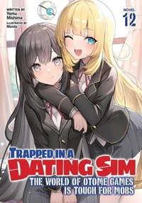 Trapped in a Dating Sim: The World of Otome Games is Tough for Mobs Tome 12