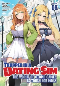 Trapped in a Dating Sim: The World of Otome Games is Tough for Mobs Tome 8