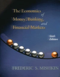 The Economics Of Money, Banking And Financial Markets. 6th Edition