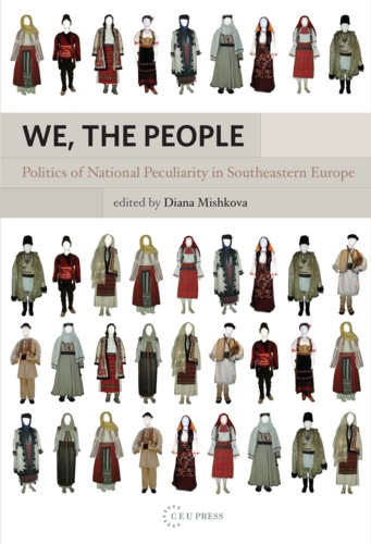 We, the People. Politics of National Peculiarity in Southeastern Europe