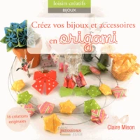 Créez vos bijoux et accessoires en origami