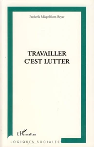 Travailler c'est lutter