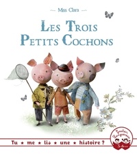  Miss Clara Miss Clara et  Miss Clara - Les Trois Petits Cochons - Les Trois Petits Cochons.