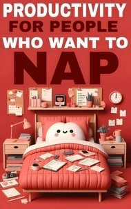Livres de téléchargement Internet gratuits nouveau Productivity for people who want to nap 9798230398691