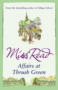 Miss Read - Affairs at Thrush Green.