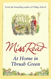 Miss Read - At Home in Thrush Green.