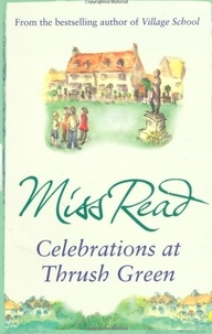 Miss Read - Celebrations at Thrush Green.