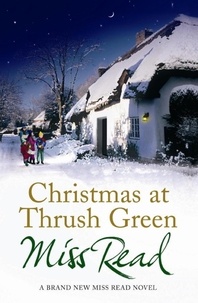 Miss Read - Christmas at Thrush Green.