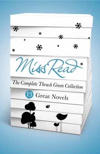 Miss Read - The Complete Thrush Green Collection (ebook). 13 Great Novels