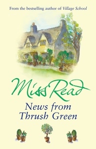 Miss Read - News from Thrush Green.