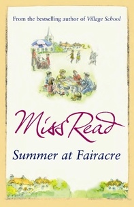 Miss Read - Summer at Fairacre - The ninth novel in the Fairacre series.