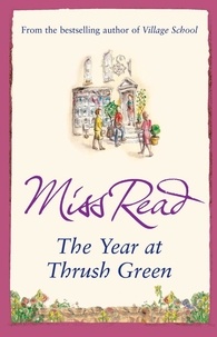 Miss Read - The Year at Thrush Green.
