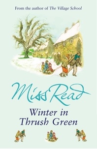 Miss Read - Winter in Thrush Green.