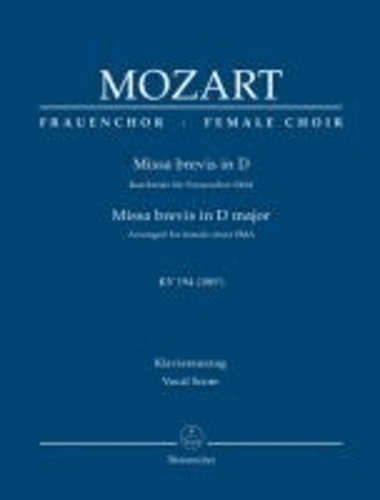 Missa brevis in D KV 194 - Bearbeitet für Frauenchor SSA. Klavierauszug.
