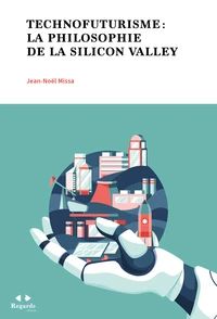 Technofuturisme : la philosophie de la Silicon Valley