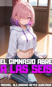 El Gimnasio Abre a Las Seis