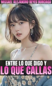 Entre lo que digo y lo que callas
