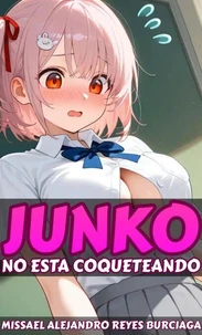 Junko no está Coqueteando
