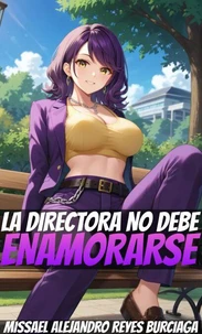 La Directora no debe Enamorarse