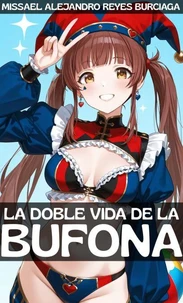La Doble Vida de la Bufona