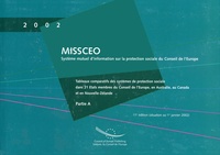 MISSCEO : système mutuel d'information sur la protection sociale du Conseil de l'Europe : tableaux comparatifs des systèmes de protection sociale dans 21 Etats membres du Conseil de l'Europe. - Tome 1, Partie A.