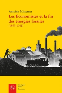 Les Economistes et la fin des énergies fossiles (1865-1931)