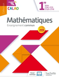 Mathématiques enseignement commun 1re séries STMG-ST2S-STD2A-STHR  Calao
