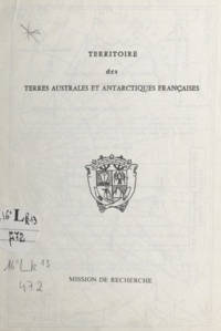  Mission de recherche T.A.A.F. - Territoire des terres australes et antarctiques françaises.