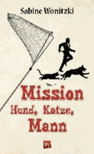 Mission Hund, Katze, Mann.