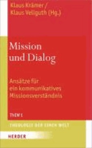 Mission und Dialog - Ansätze für ein kommunikatives Missionsverständnis.