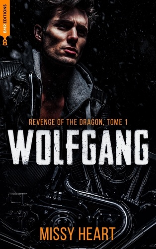 Missy Heart - Revenge of the dragon Tome 1 : Wolfgang.