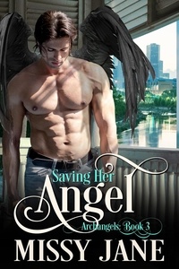  Missy Jane - Saving Her Angel - Archangels, #3.