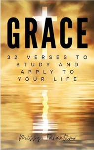 Grace: 32 Verses to Study and Apply to Your Life