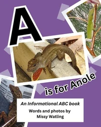 A is for Anole: An Informational ABC Book