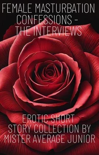 Female Masturbation Confessions - The Interviews