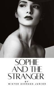 Ebook pour ipad téléchargement gratuit Sophie and The Stranger 9798230499626 par Mister Average Junior en francais