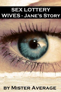 Sex Lottery Wives – Jane’s Story