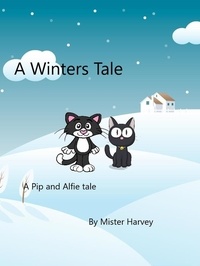  Mister Harvey - A Winters Tale - The Pip and Alfie tales, #2.