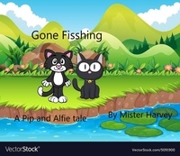  Mister Harvey - Gone Fishing - The Pip and Alfie tales, #3.