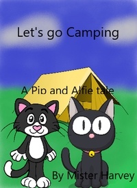  Mister Harvey - Let's go Camping - The Pip and Alfie tales, #5.