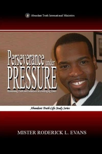 Perseverance under Pressure: Maintaining Faith and Endurance in Challenging Times